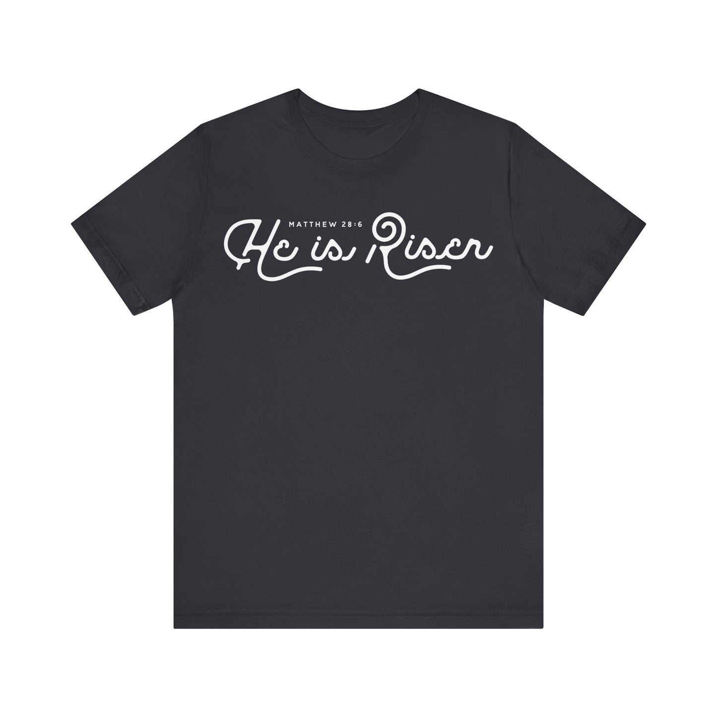 He Is Risen. Unisex Jersey Short Sleeve Tee