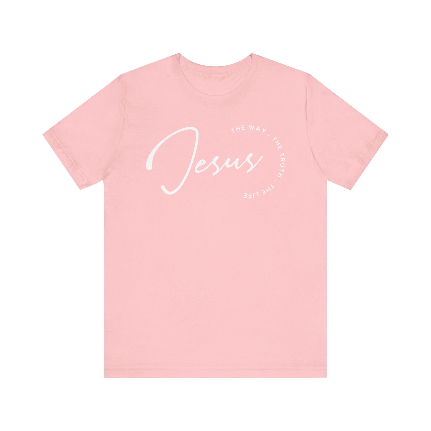Jesus The Way. The Truth. The Life. Unisex Jersey Short Sleeve Tee