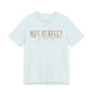 Not Perfect, Just Forgiven Unisex Jersey Short Sleeve Tee