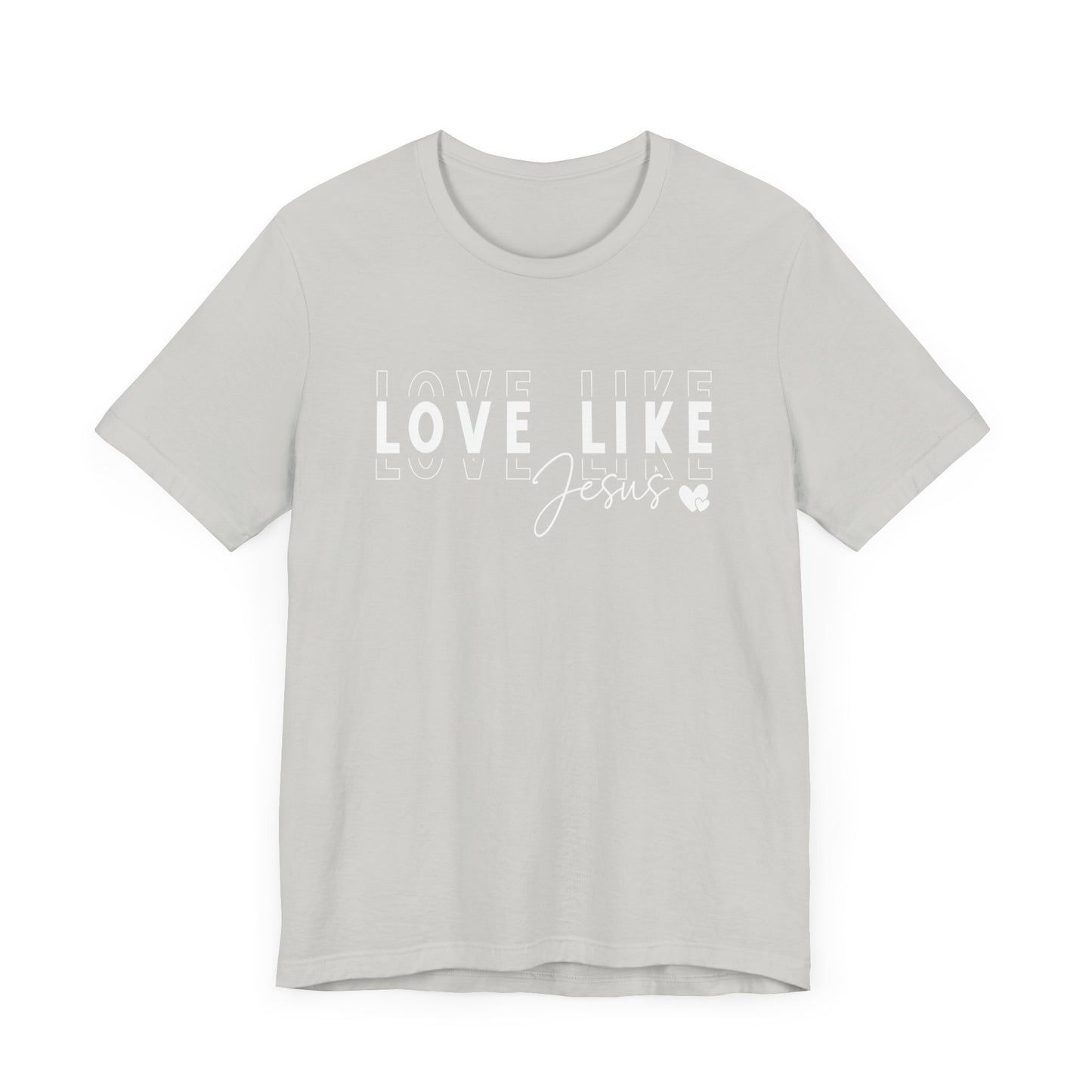 Love Like Jesus Unisex Jersey Short Sleeve Tee