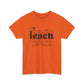 Teach With Love Tee Unisex Heavy Cotton Tee