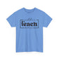 Coffee Teach Repeat Unisex Heavy Cotton Tee