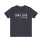 Love Like Jesus Unisex Jersey Short Sleeve Tee