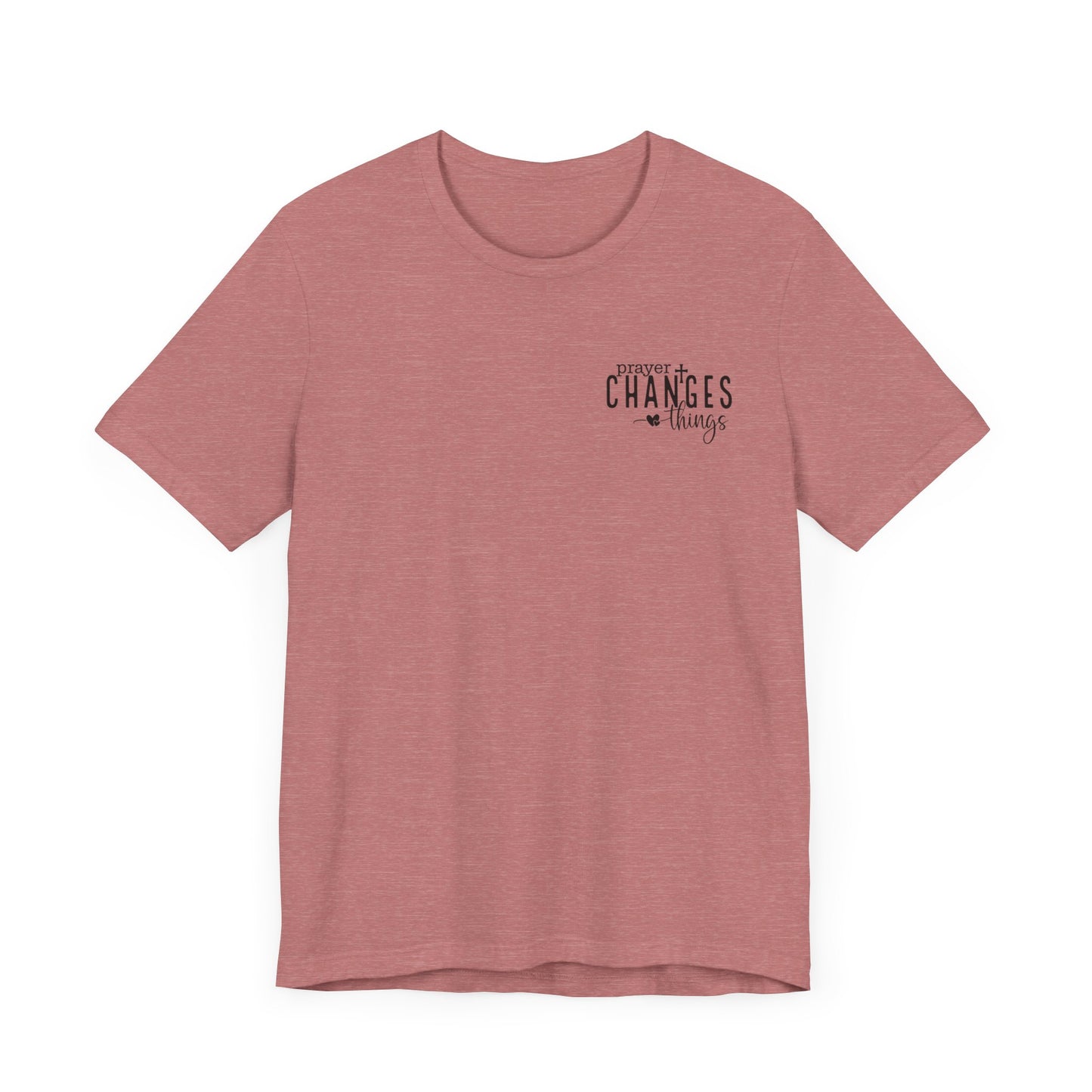 Prayer Changes Things Unisex Jersey Short Sleeve Tee