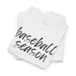Baseball Season- Black Text Tee