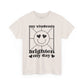 My Students Brighten My Day Unisex Heavy Cotton Tee