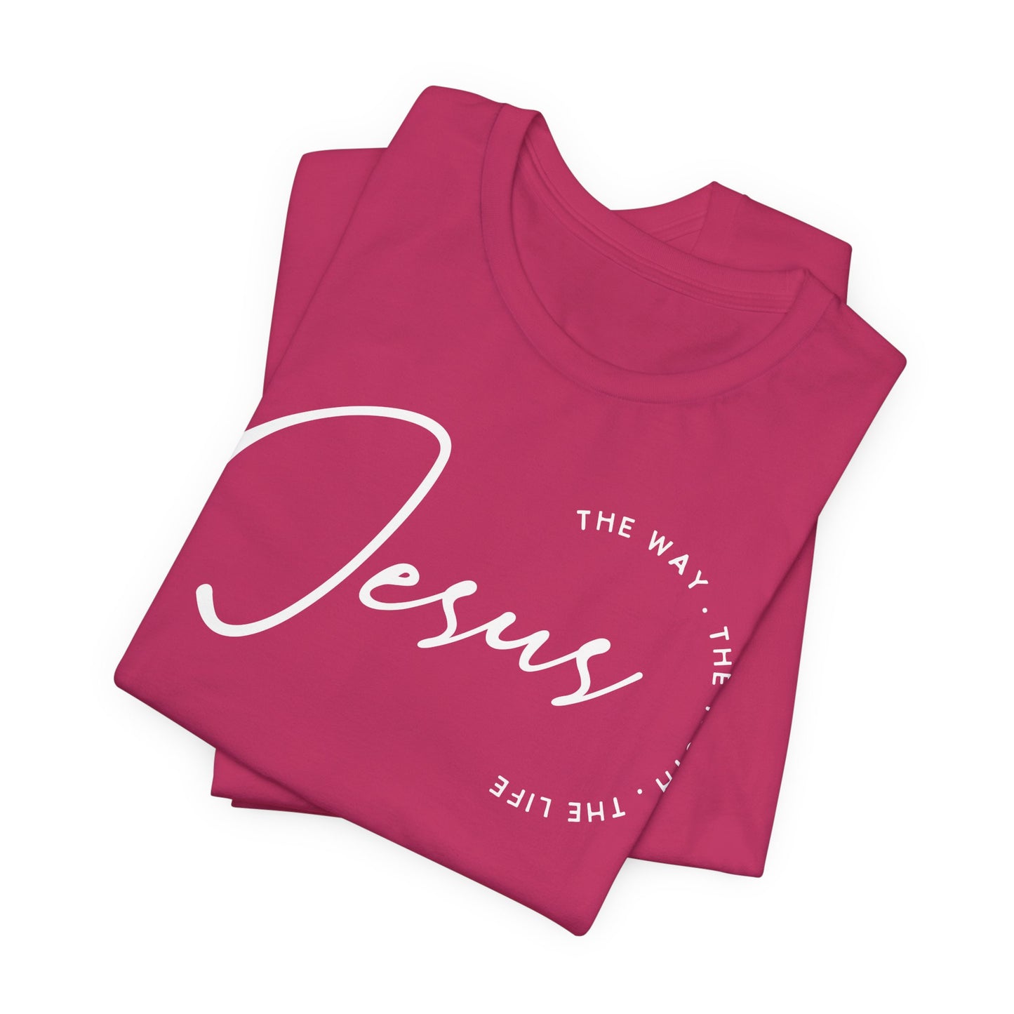 Jesus The Way. The Truth. The Life. Unisex Jersey Short Sleeve Tee