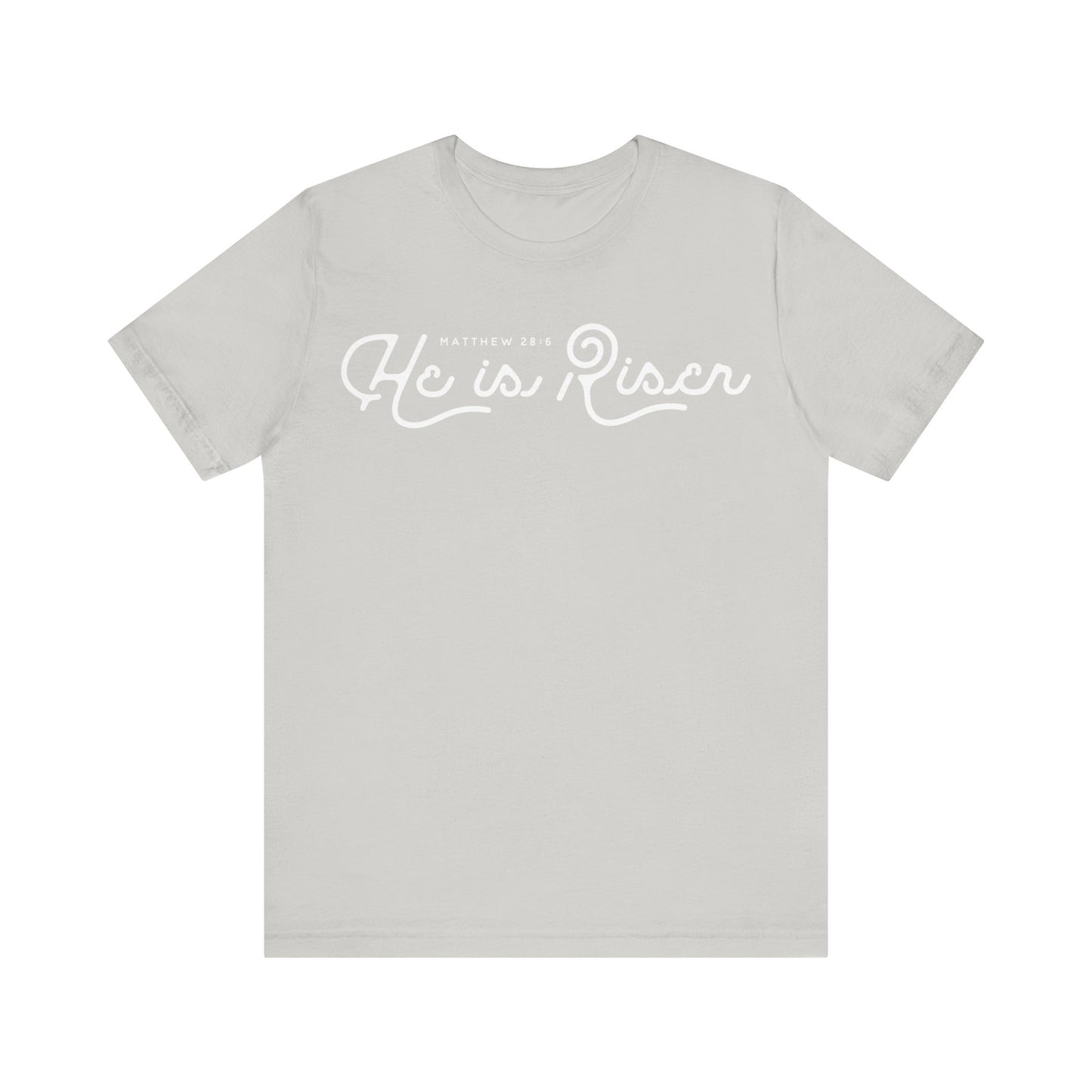 He Is Risen. Unisex Jersey Short Sleeve Tee